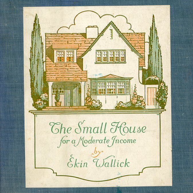 "The Small House for a Moderate Income"