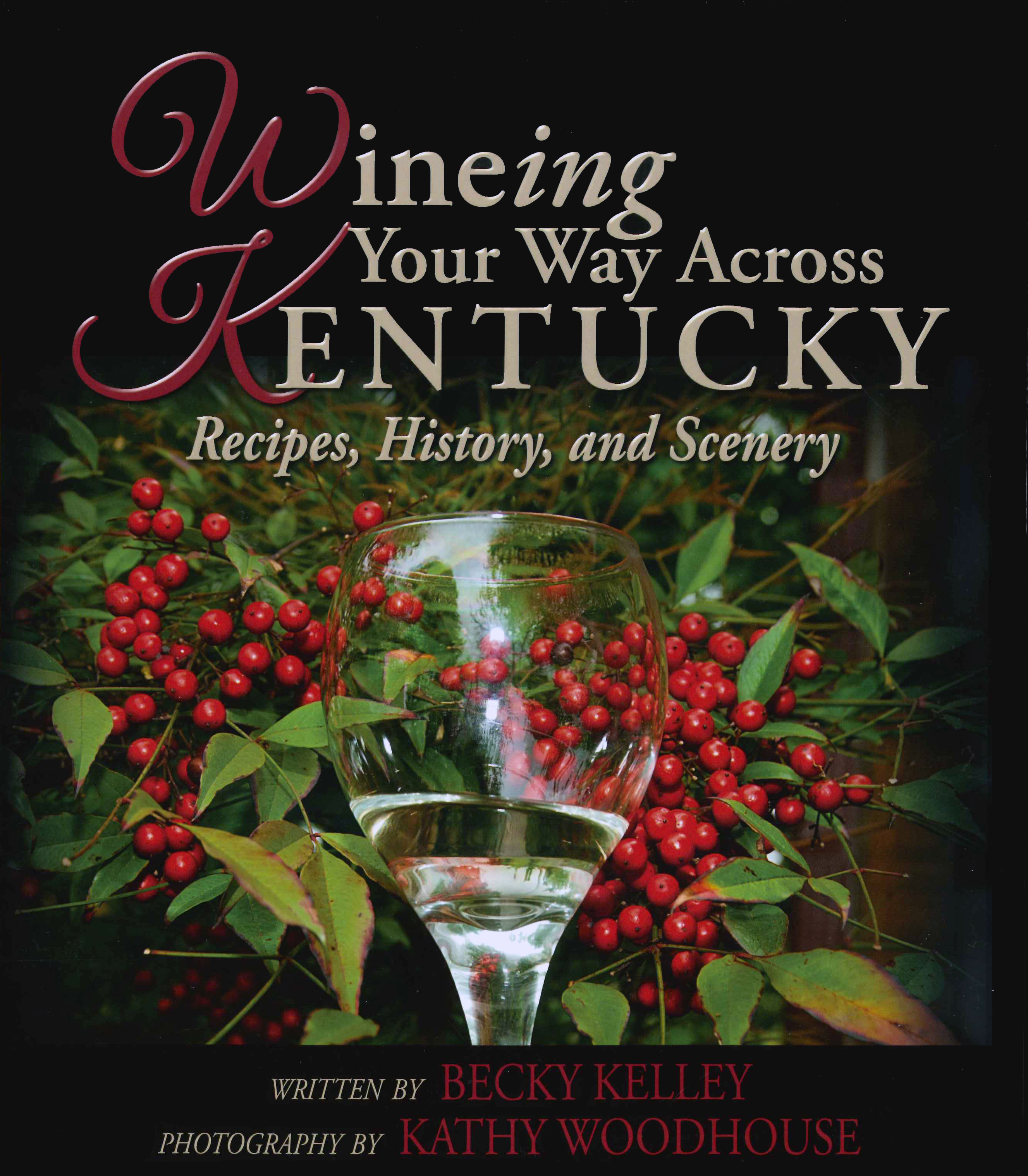 Book cover to Wineing Your Way Across Kentucky, Recipes, History, and Scenery