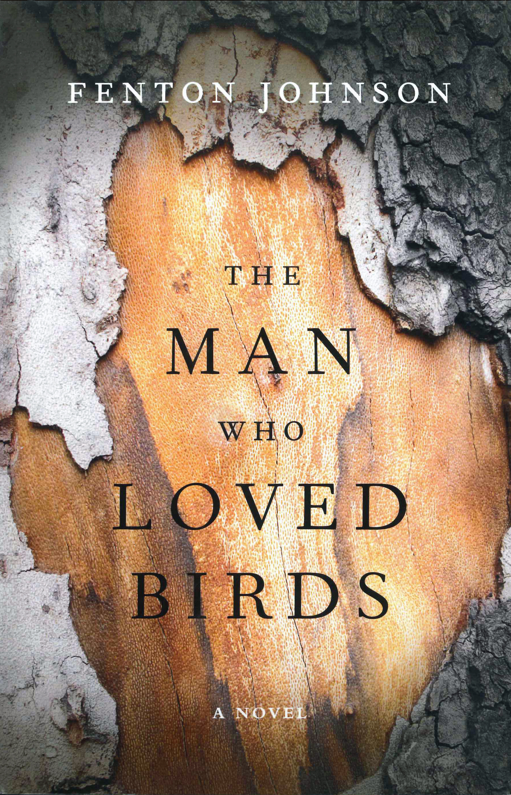 The Man Who Loved Birds by Fenton Johnson